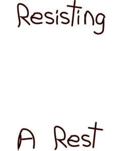Resisting a rest - print 2