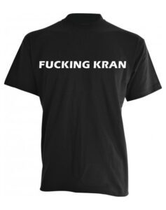 fucking kran tshirt