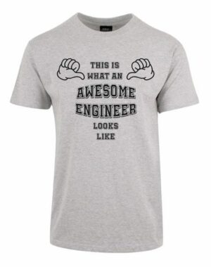 this is what an awesome engineer looks like - tshirt